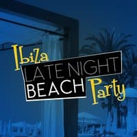 Ibiza Late Night Beach Party