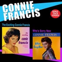 The Exciting Connie Francis + Who's Sorry Now