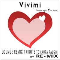 Vivimi : Lounge Remix Tribute to Laura Pausini