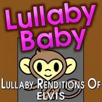 Lullaby Baby - Lullaby Renditions of Elvis