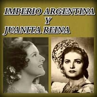 Imperio Argentina y Juanita Reina