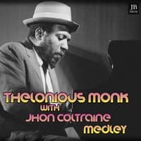 Thelonious Monk with John Coltrane Medley: Ruby, My Dear / Trinkle, Tinkle / Off Minor / Nutty / Epistrophy / Functional