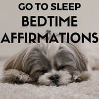 Go to Sleep Bedtime Affirmations