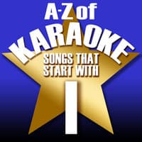 A-Z of Karaoke - Songs That Start with "I"