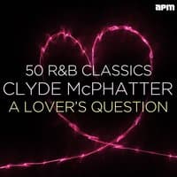 A Lover's Question - 50 R&B Classics