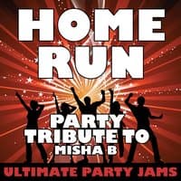 Home Run (Party Tribute to Misha B) - Single