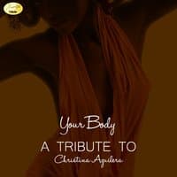 Your Body (A Tribute to Christina Aguilera)