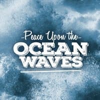 Peace Upon the Ocean Waves