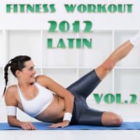 Fitness Workout 2012 Latin, Vol. 2