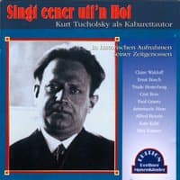 Singt eener uff'n Hof - Kurt Tucholsky als Kabarettautor