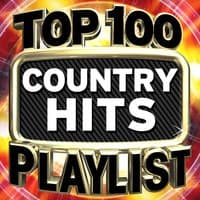 Top 100 Country Hits Playlist