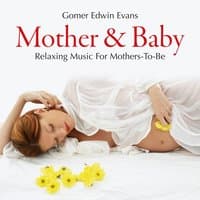 Mother & Baby: Relaxing Music for Mothers-To-Be