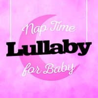 Nap Time Lullaby for Baby