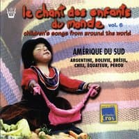 Chant des enfants du monde, vol. 6 : Amérique du sud