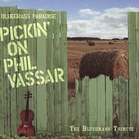 Pickin' On Phil Vassar: Bluegrass Paradise - The Bluegrass Tribute