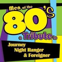 Men of the 80s: A Tribute to Journey, Night Ranger and Foreigner