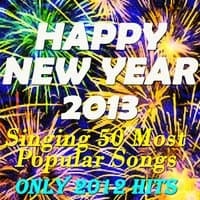 Happy New Year 2013: Singing 50 Most Popular Songs