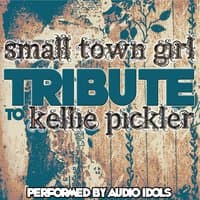 Small Town Girl: Tribute to Kellie Pickler