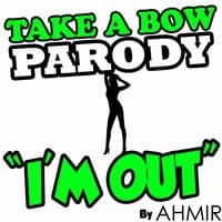 Ahmir: Take a Bow (Parody) "I'm Out"