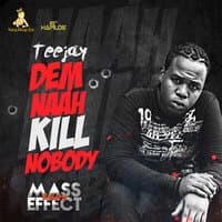 Dem Naah Kill Nobody - Single