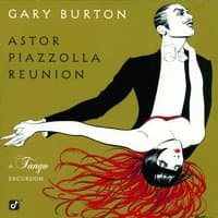 Astor Piazzolla Reunion: A Tango Excursion