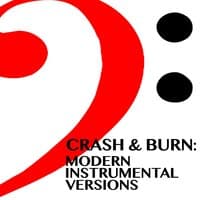 Crash & Burn: Modern Instrumental Versions