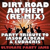 Dirt Road Anthem (Party Tribute to Jason Aldean & Ludacris)