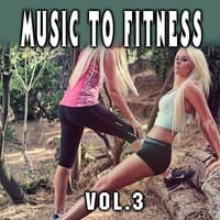 Music To Fitness, Vol. 3