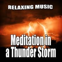 Meditation in a Thunder Storm (Nature Sounds with 1 Hour of Music)