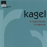 Kagel: 8 Orgel-Stücke & 10 Märsche