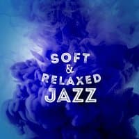 Soft & Relaxed Jazz