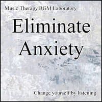 Eliminate the Anxiety Training to Change Yourself in Just Listen