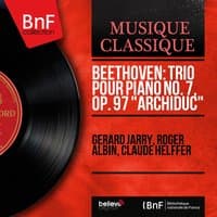 Beethoven: Trio pour piano No. 7, Op. 97 "Archiduc"