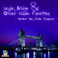 London Bridge & Other Kiddie Favorites