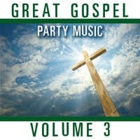 Great Gospel Party Music, Vol. 3