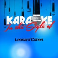 Karaoke - In the Style of Leonard Cohen