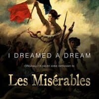 I Dreamed a Dream (From "Les Miserables")