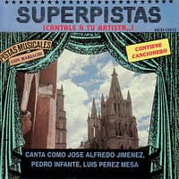 Superpistas - Canta Como Jose Alfredo Jimenez, Pedro Infante, Luise Perez Mesa