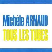 Tous les tubes - Michèle Arnaud