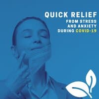 Quick Relief from Stress and Anxiety during COVID-19