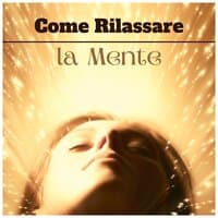 Come rilassare la mente - musica ambient strumentale rilassante