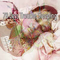 78 Less Trouble Sleeping