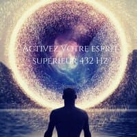 Activez votre esprit supérieur 432 Hz: Fréquence cérébrale Genius, Musique de concentration et de concentration