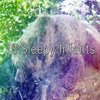 73 Sleepy Infants