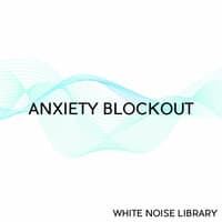 Anxiety Blockout