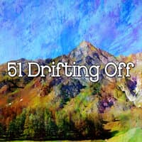 51 Drifting Off