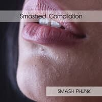 Smashed Compilation