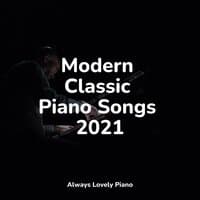 Modern Classic Piano Songs 2021