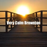 Very Calm Brownian