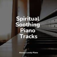 Spiritual Soothing Piano Tracks